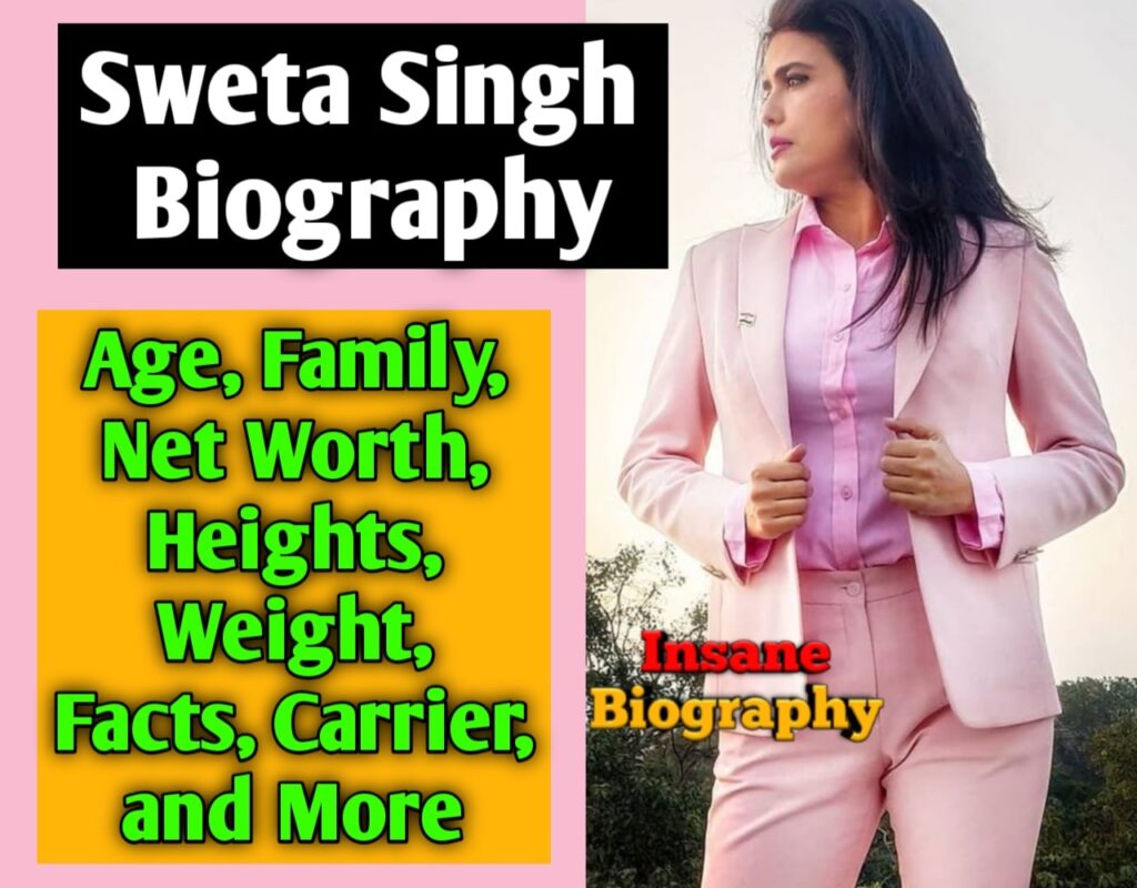 Sweta Singh Biography