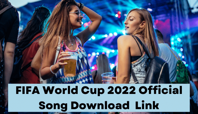 FIFA-World-Cup-2022-Official-Song-Download-Link