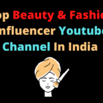 Top Beauty & Fashion Influencer Youtube Channel In India