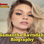 Samantha Ravndahl Biography, Age, Husband, Net Worth, Height, and More